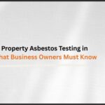 Commercial Property Asbestos Testing in Brisbane: What Business Owners Must Know